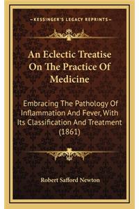 An Eclectic Treatise on the Practice of Medicine