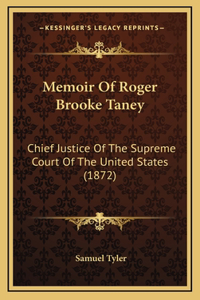 Memoir Of Roger Brooke Taney