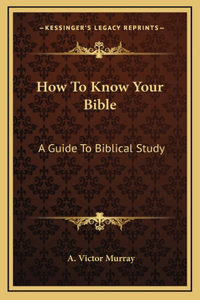 How To Know Your Bible