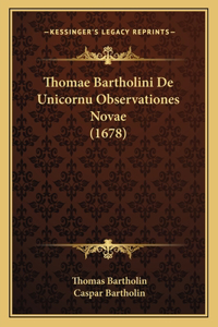 Thomae Bartholini De Unicornu Observationes Novae (1678)
