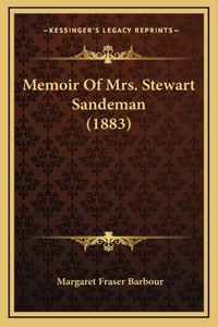 Memoir Of Mrs. Stewart Sandeman (1883)