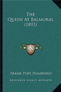 Queen At Balmoral (1893)