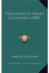 Two Country Walks In Canada (1908)