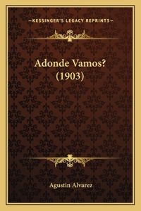 Adonde Vamos? (1903)