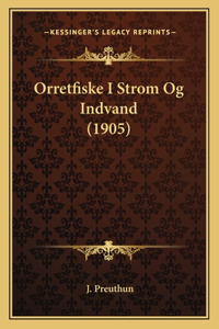 Orretfiske I Strom Og Indvand (1905)