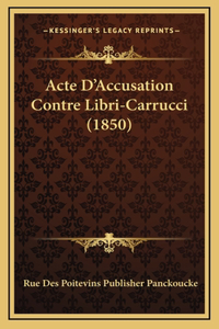 Acte D'Accusation Contre Libri-Carrucci (1850)
