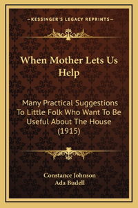 When Mother Lets Us Help
