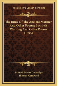 The Rime Of The Ancient Mariner And Other Poems; Lochiel's Warning And Other Poems (1895)
