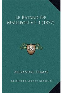 Le Batard De Mauleon V1-3 (1877)