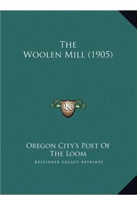 The Woolen Mill (1905)