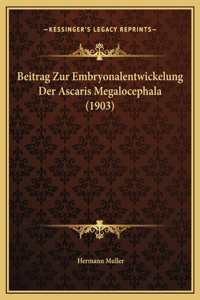 Beitrag Zur Embryonalentwickelung Der Ascaris Megalocephala (1903)