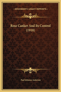 Rose Canker And Its Control (1918)