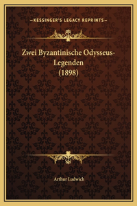 Zwei Byzantinische Odysseus-Legenden (1898)