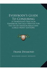 Everybody's Guide to Conjuring