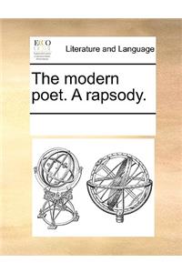 The modern poet. A rapsody.