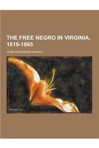 The Free Negro in Virginia, 1619-1865