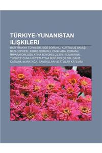 Turkiye-Yunanistan Ili Kileri: Bat Trakya Turkleri, Ege Sorunu, Kurtulu Sava Bat Cephesi, K Br S Sorunu, Oniki ADA