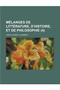 Melanges de Litterature, D'Histoire, Et de Philosophie (4)