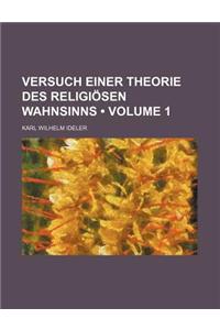 Versuch Einer Theorie Des Religiosen Wahnsinns Volume 1