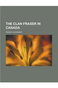 The Clan Fraser in Canada