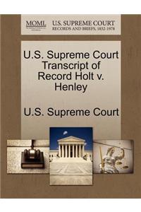 U.S. Supreme Court Transcript of Record Holt V. Henley