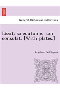 Le Zat; Sa Coutume, Son Consulat. [With Plates.]