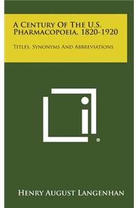 A Century of the U.S. Pharmacopoeia, 1820-1920