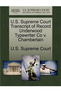 U.S. Supreme Court Transcript of Record Underwood Typewriter Co V. Chamberlain