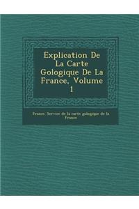 Explication de La Carte G Ologique de La France, Volume 1