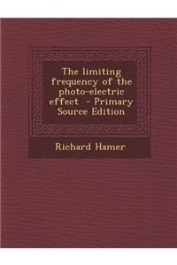 The Limiting Frequency of the Photo-Electric Effect