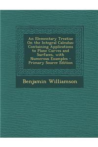 An Elementary Treatise on the Integral Calculus