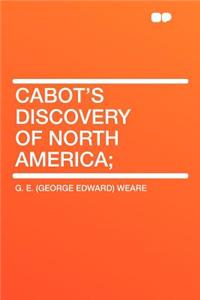 Cabot's Discovery of North America;