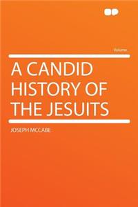 A Candid History of the Jesuits