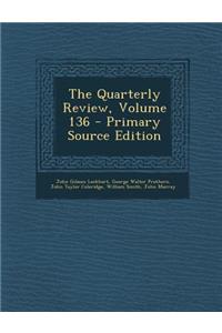 The Quarterly Review, Volume 136 - Primary Source Edition