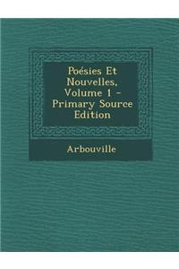 Poesies Et Nouvelles, Volume 1 - Primary Source Edition