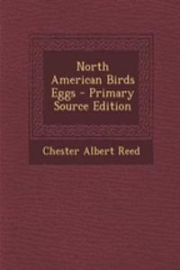 North American Birds Eggs - Primary Source Edition