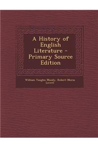 A History of English Literature - Primary Source Edition
