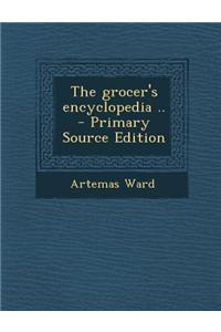 The Grocer's Encyclopedia ..