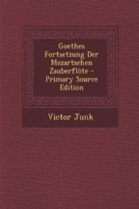 Goethes Fortsetzung Der Mozartschen Zauberflote