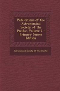 Publications of the Astronomical Society of the Pacific, Volume 7