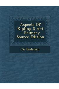 Aspects of Kipling S Art - Primary Source Edition