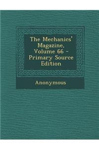 The Mechanics' Magazine, Volume 66 - Primary Source Edition