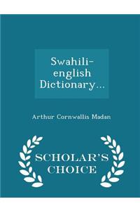 Swahili-English Dictionary... - Scholar's Choice Edition