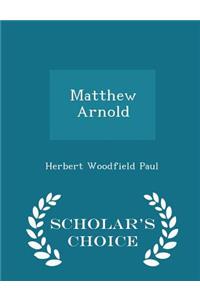 Matthew Arnold - Scholar's Choice Edition