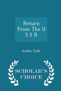 Return from the U S S R - Scholar's Choice Edition