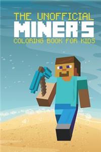 The Unofficial Miner's Coloring Book For Kids