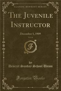 The Juvenile Instructor, Vol. 44