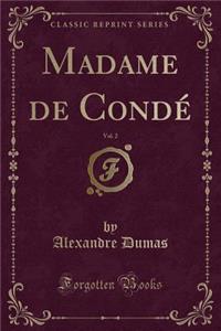 Madame de Condé, Vol. 2 (Classic Reprint)