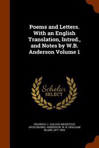 Poems and Letters. with an English Translation, Introd., and Notes by W.B. Anderson Volume 1