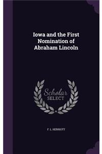 Iowa and the First Nomination of Abraham Lincoln